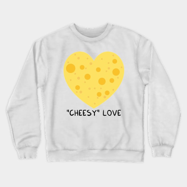 Cheesy Love Crewneck Sweatshirt by adrianserghie